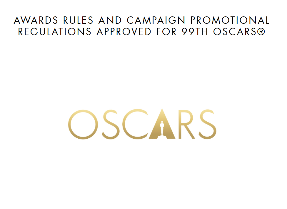 Awards Rules and Campaign Promotional Regulations Approved for 99th Oscars — Academy of Motion Picture Arts and Sciences